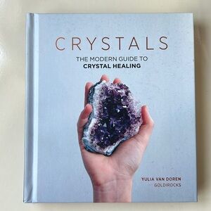 The Modern Guide to Crystal Healing